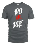 Aggressive Do Or Die Hardcore Workout Motivation Graphic Tee - gray t-shirt on white background