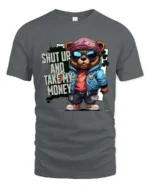 Sarcastic Shut Up And Take My Money Teddy Bear Graphic Tee - gray t-shirt on white background