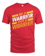 Motivating Be A Warrior Not A Worrier Workout Graphic Tee - red t-shirt on white background