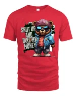 Sarcastic Shut Up And Take My Money Teddy Bear Graphic Tee - red t-shirt on white background