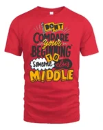 Awesome Don’t Compare Your Beginning To Someone Middle Tee - red t-shirt on white background