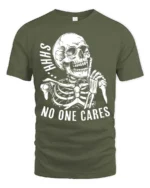 Sarcastic Shhh No One Cares Silent Skull Graphic Tshirt - military green t-shirt on white background
