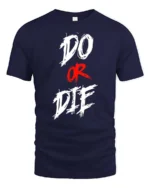 Aggressive Do Or Die Hardcore Workout Motivation Graphic Tee - navy t-shirt on white background