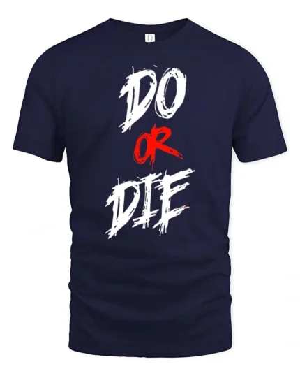 Aggressive Do Or Die Hardcore Workout Motivation Graphic Tee - navy t-shirt on white background