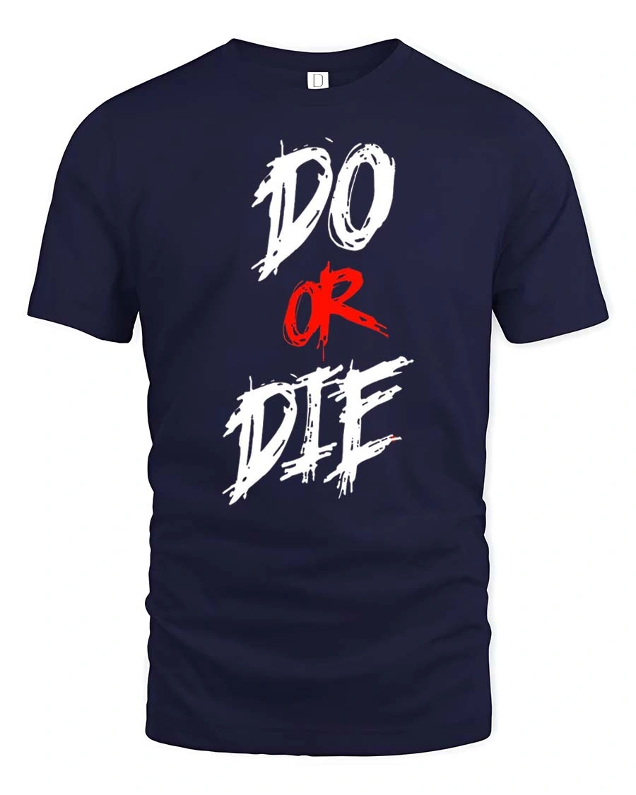 Aggressive Do Or Die Hardcore Workout Motivation Graphic Tee - 1 Aggressive Do Or Die Hardcore Workout Motivation Graphic Tee - navy t-shirt on white background