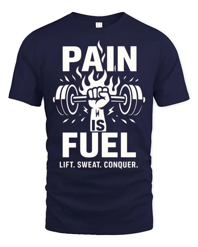 Unyielding Pain Is Fuel Lift Sweat Conquer Weightlifting Tee - navy t-shirt on white background